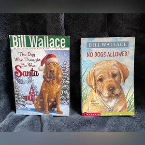 Bill Wallace-Set of 2 Books- No Dogs Allowed, The Dog who Thought He was Santa